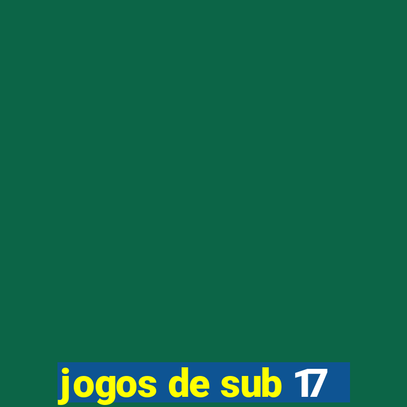 jogos de sub 17