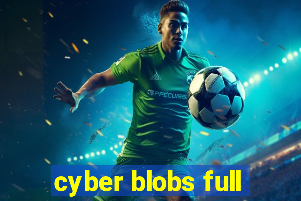 cyber blobs full