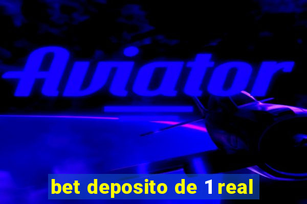 bet deposito de 1 real