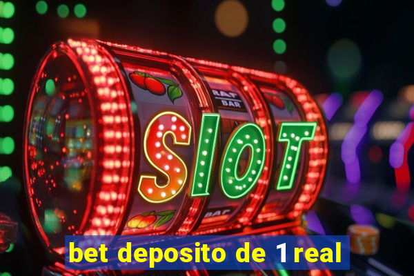 bet deposito de 1 real