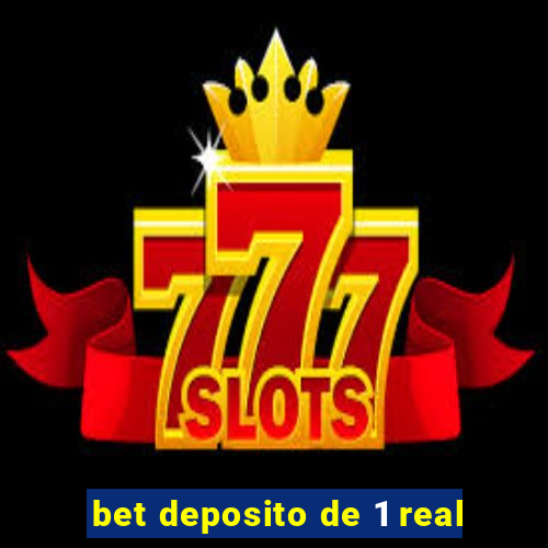 bet deposito de 1 real