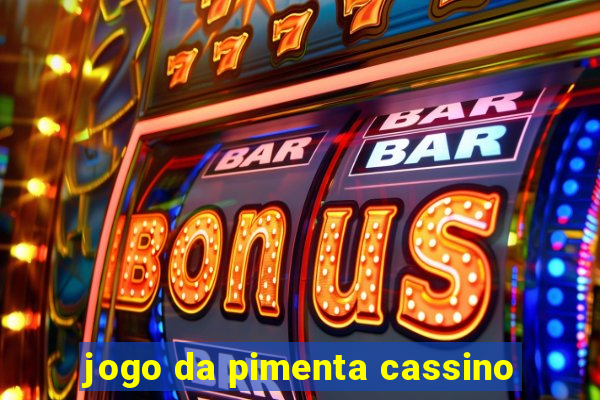 jogo da pimenta cassino