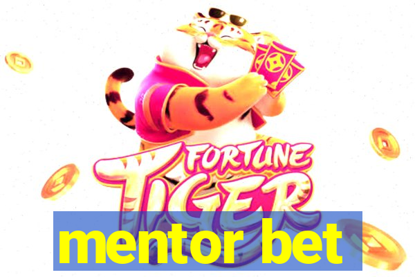 mentor bet