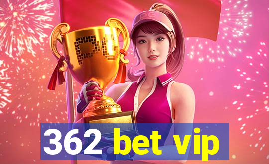 362 bet vip