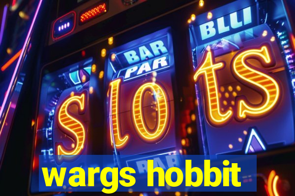 wargs hobbit