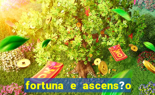 fortuna e ascens?o pdf grátis