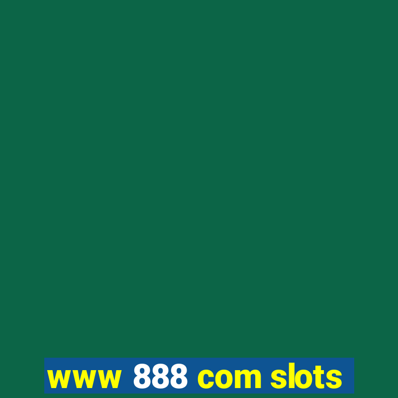 www 888 com slots