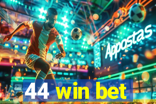 44 win bet