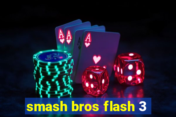 smash bros flash 3