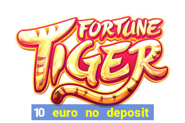 10 euro no deposit casino 2021