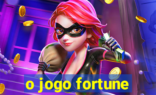 o jogo fortune