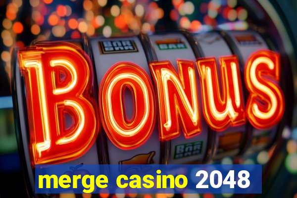 merge casino 2048