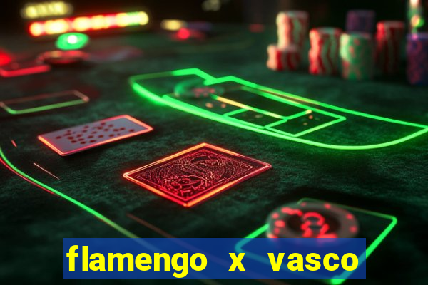 flamengo x vasco multi canais