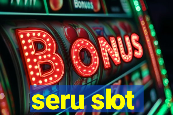 seru slot