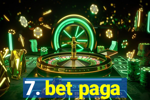 7. bet paga