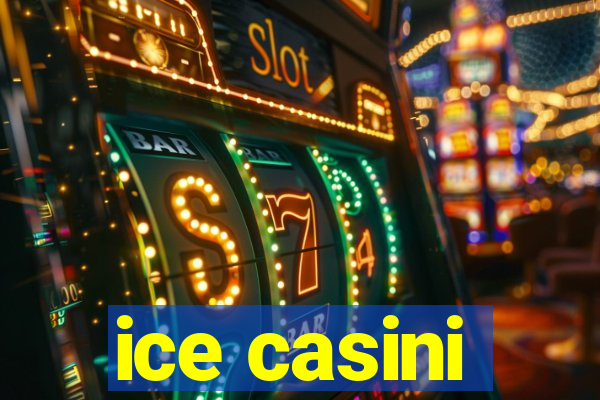 ice casini