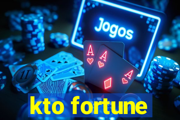 kto fortune