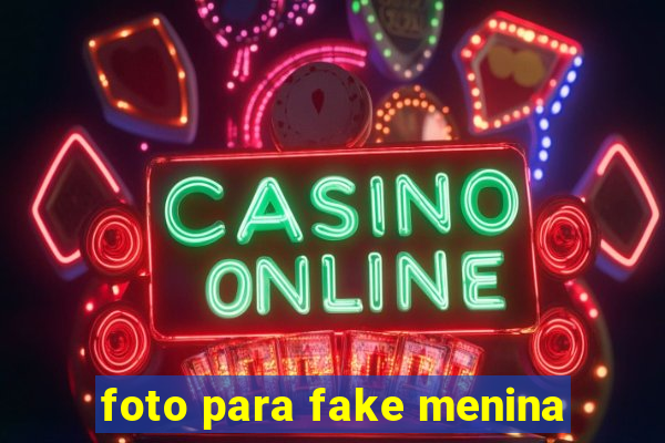 foto para fake menina