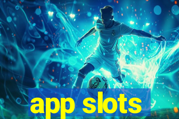 app slots