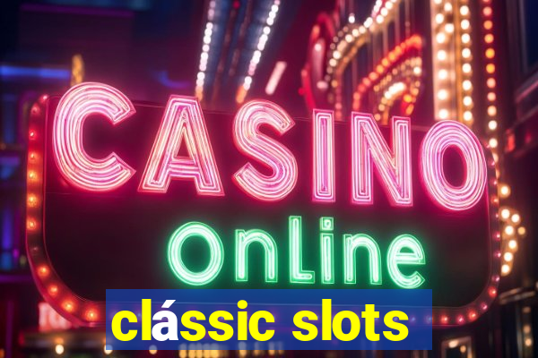 clássic slots