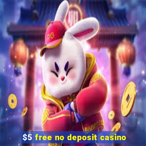 $5 free no deposit casino