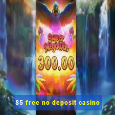 $5 free no deposit casino