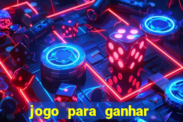 jogo para ganhar dinheiro de verdade sem depositar