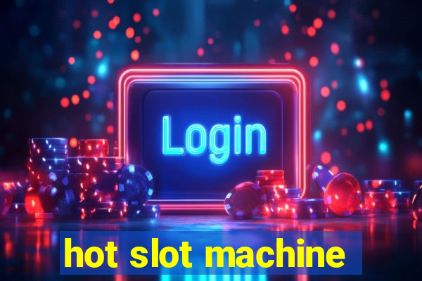 hot slot machine