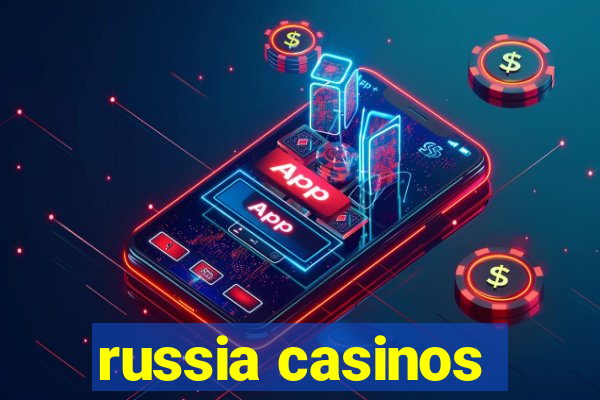 russia casinos