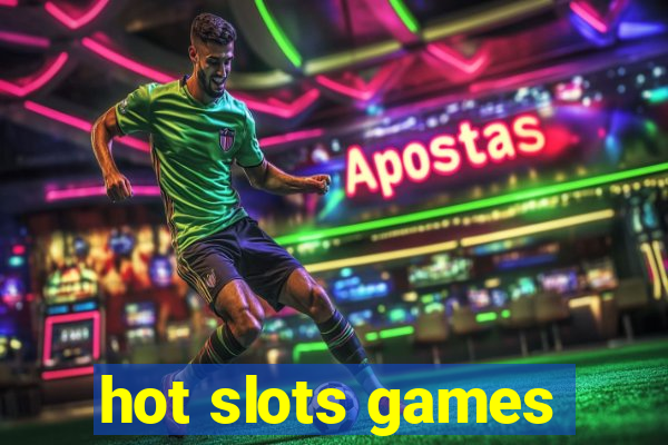 hot slots games