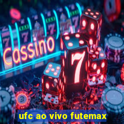 ufc ao vivo futemax