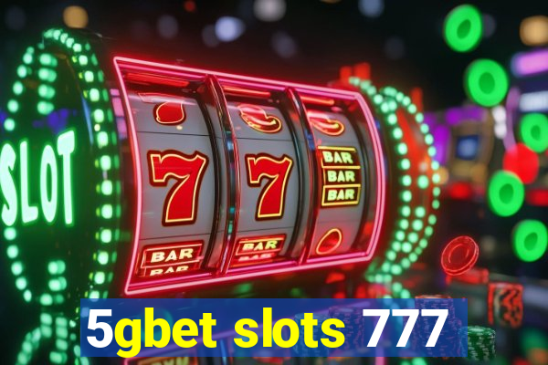 5gbet slots 777