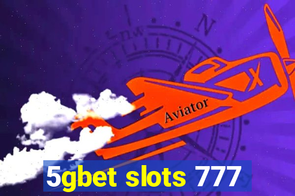 5gbet slots 777