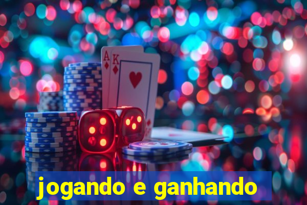 jogando e ganhando