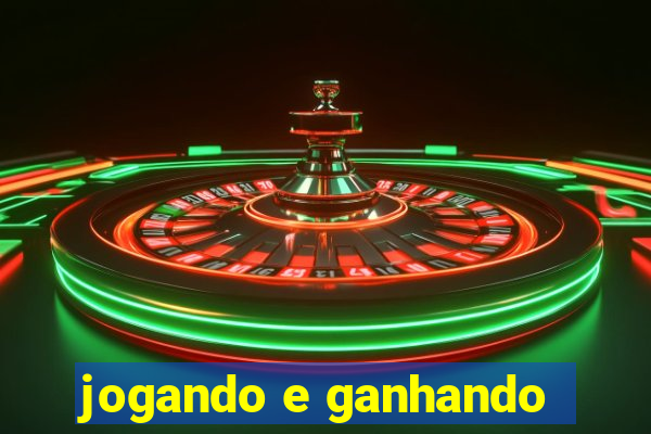 jogando e ganhando