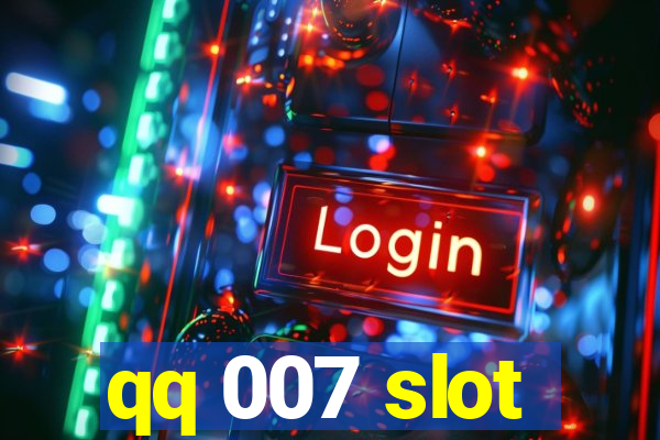 qq 007 slot