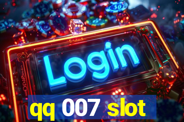 qq 007 slot