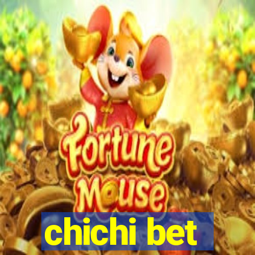 chichi bet