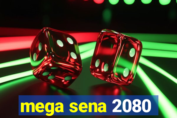 mega sena 2080