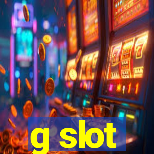 g slot