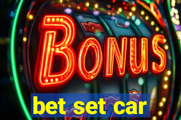 bet set car