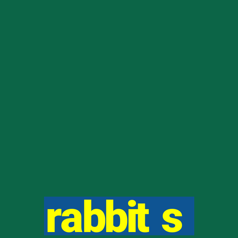 rabbit s