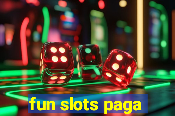 fun slots paga