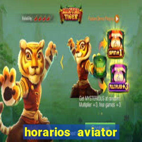 horarios aviator estrela bet