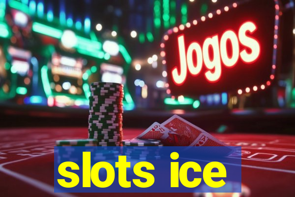 slots ice