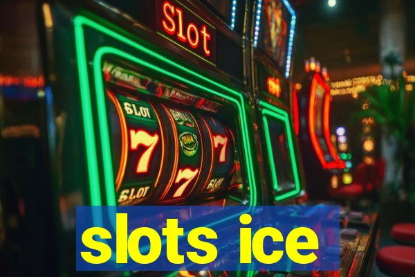 slots ice