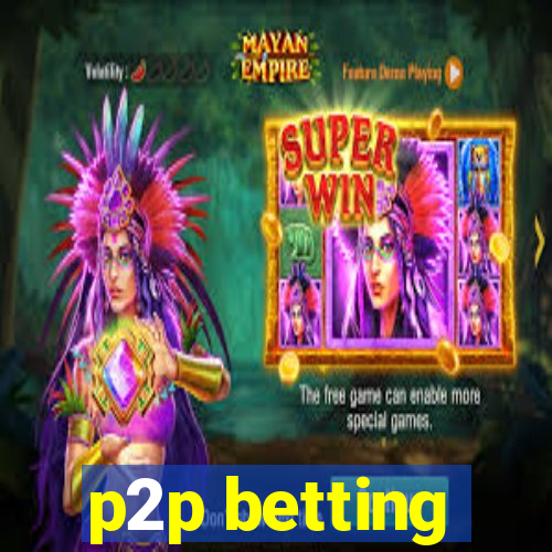 p2p betting