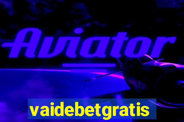 vaidebetgratis