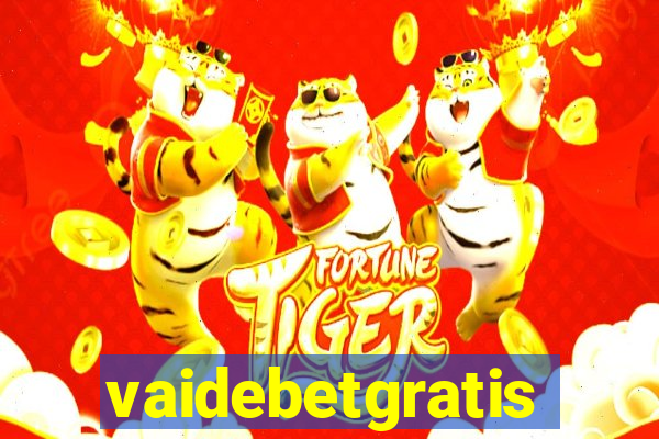 vaidebetgratis