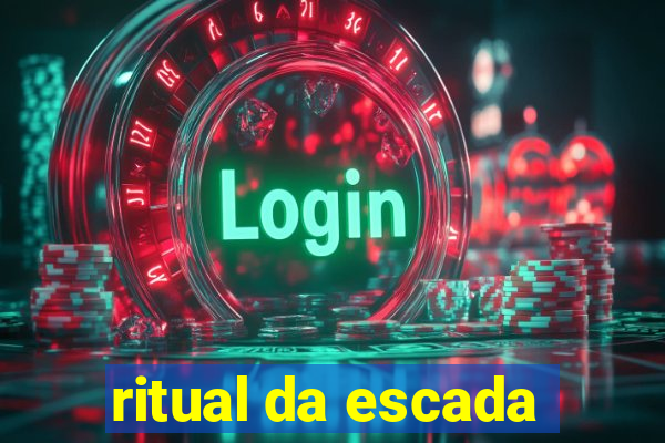 ritual da escada